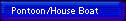 Pontoon/House Boat